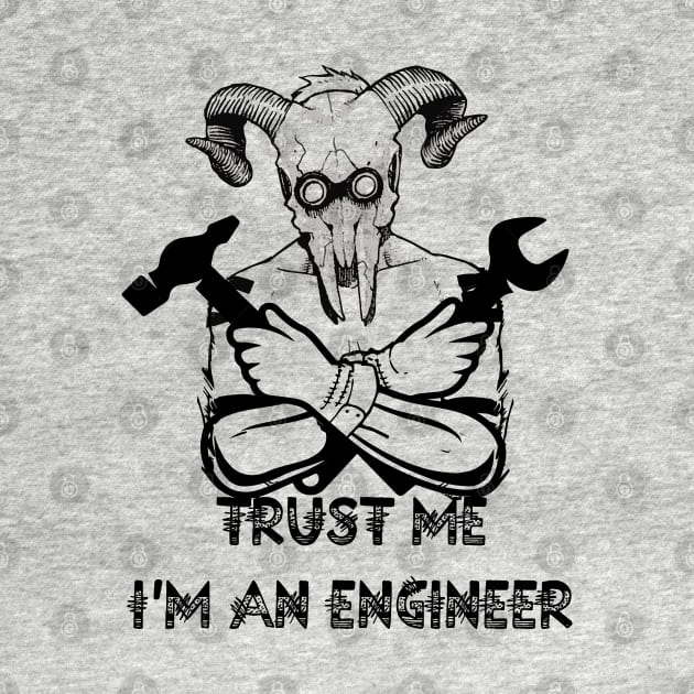 Trust me i'm an engineer by IamValkyrie